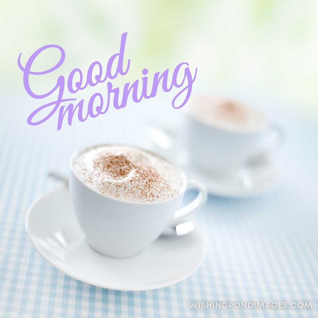 Two cup of coffee images on the table. Good Morning Coffee Images